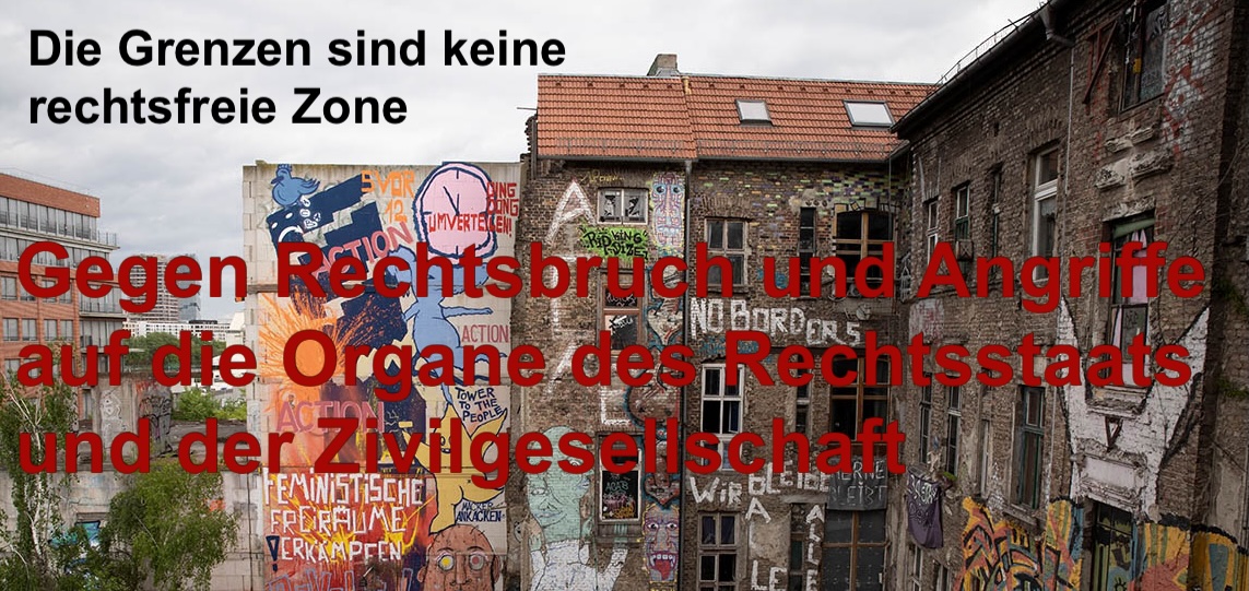 Gegen Rechtsbruch und Angriffe auf die Organe des Rechtsstaats und der Zivilgesellschaft